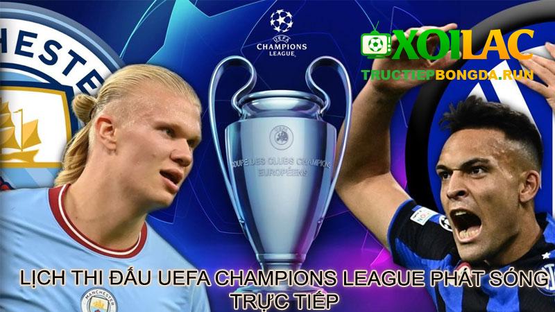 Lịch thi đấu UEFA Champions League phát sóng trực tiếp