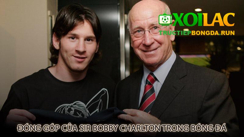 Đóng góp của Sir Bobby Charlton trong bóng đá